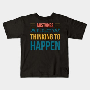 Mistakes Allow Thinking to Happen Kids T-Shirt